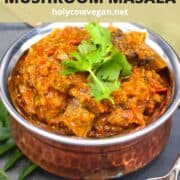 Mushroom masala in bowl with text that says 