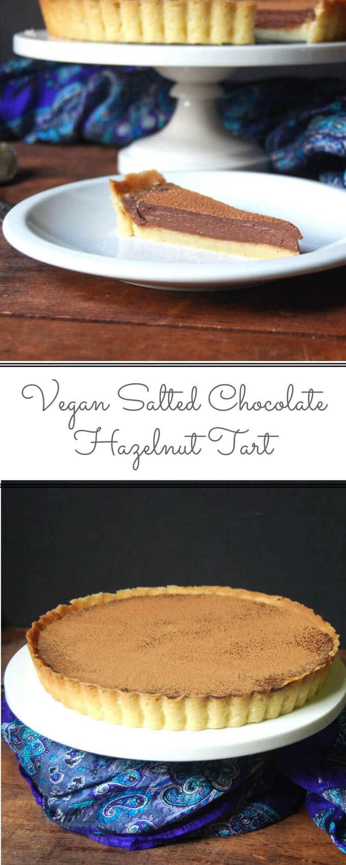 Vegan Salted Chocolate Hazelnut Tart images with text inlay that says "vegan salted chocolate hazelnut tart"