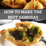 Samosas with peas potato filling and text inlay that says "how to make the best samosas"