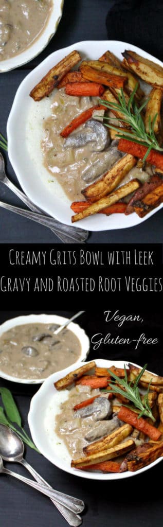 Creamy Herbed Grits Bowl with Leek Gravy and Roasted Root Veggies #vegan #glutenfree #soyfree #nutfree #grits #buddhabowl #mushrooms #leeks #rootvegetables HolyCowVegan.net