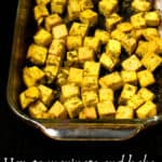 How to marinate and bake tofu for Indian dishes
