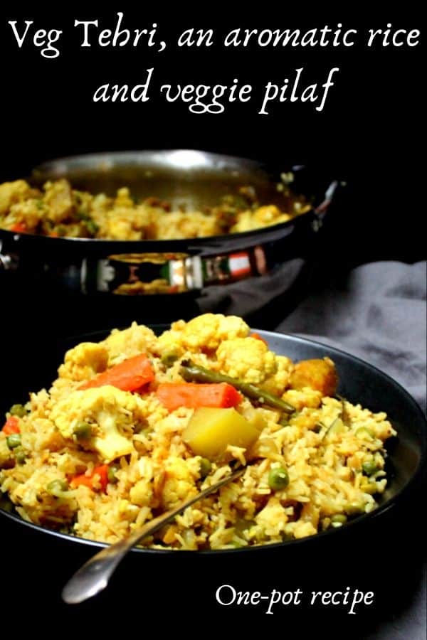 Veg Tehri, an aromatic rice and veggie pilaf, one pot, vegan
