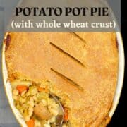 Image of pot pie with text inlay that says "Vegan Bean and Potato Pot Pie with whole wheat crust"