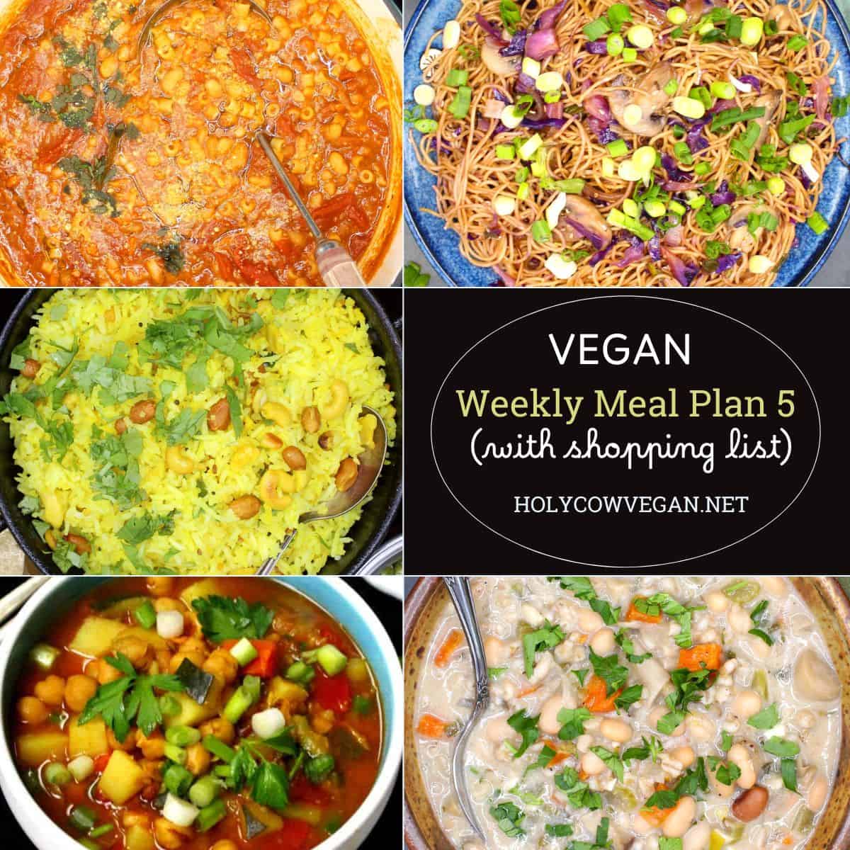 Images of five vegan dinners with text that says "vegan weekly meal plan 5, with shopping list, holycowvegan.net".
