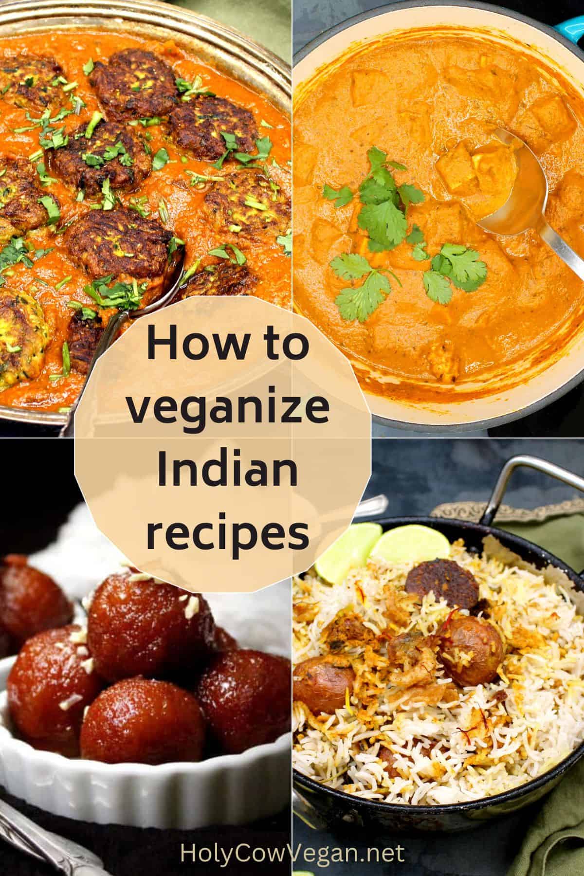 Images of four indian recipes with text that says "how to veganize Indian food."