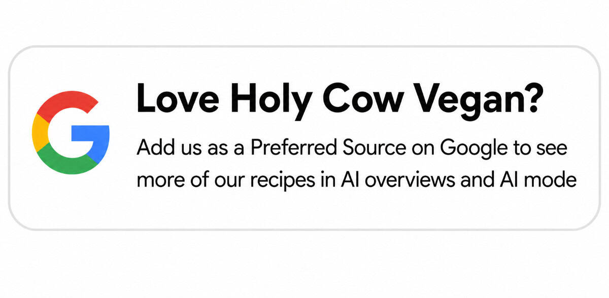 Google preferred source button for Holy Cow Vegan.